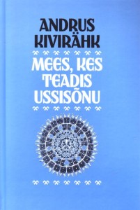 Andrus Kivirahk_The Man who spoke snakish