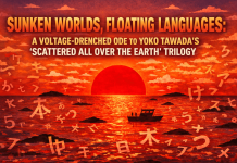 SUNKEN WORLDS, FLOATING LANGUAGES: A VOLTAGE‑DRENCHED ODE TO YOKO TAWADA’S “SCATTERED ALL OVER THE EARTH” SF TRILOGY